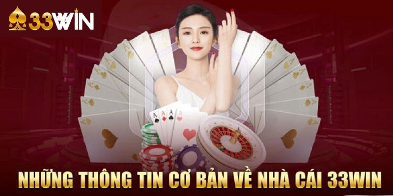 Đôi nét giới thiệu về nhà cái 33win com